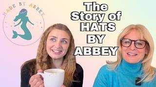 Talking about Abbey's Hat Business