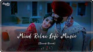 🏮MIND RELAX LOFI MASHUP ❣️ ( SLOWED & REVERB ) || HINDI LOFI MASHUP #lovemashup