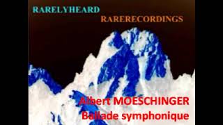 Albert Moeschinger Ballade symphonique