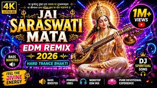 Jai Saraswati Mata EDM Remix 2026 | Hard Trance Bhakti | DJ Spiritual Song