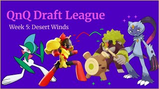 Desert Winds! QnQ Draft League Week 5