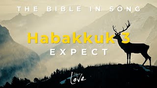 Habakkuk 3 - Expect || Bible in Song || Real Music – NO AI! || #84