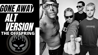 The Offspring Gone Away Alt Version Lyrics