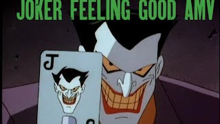 The Joker Feeling Good Homage Amv