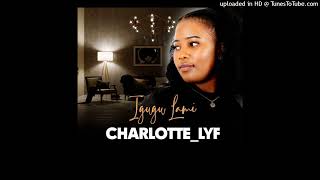 CHARLOTTE LYF - Mdali Khanyisa Official Audio