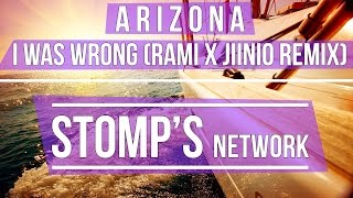 A R I Z O N A - I Was Wrong (RAMI X Jiinio Remix)