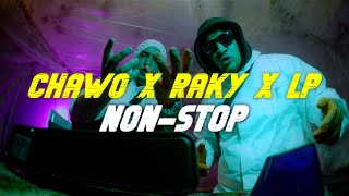 CHAWO X RAKY X LP - NON-STOP (Official music video)
