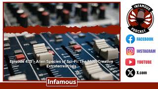 Episode 475 – Alien Species of Sci-Fi: The Most Creative Extraterrestrials | The Infamous Podcast