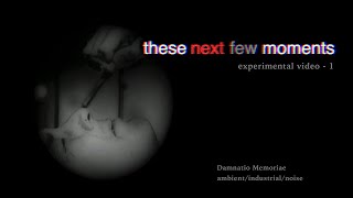 Experimental Video - 1 (ambient/industrial/noise)