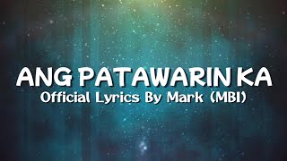 Ang Patawarin Ka - Official Lyric Video | Mark (MBI)