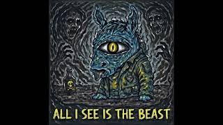 ALL I SEE IS THE BEAST (STUNTED INSTINCTS)