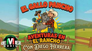 Diego Herrera - El Gallo Pancho [Aventuras En El Rancho] (Video Oficial)