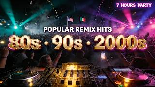 Ultimate 7 Hours NOSTALGIA REMIX Marathon🔥 80s, 90s, 2000s & Today's Hits 🎶 Part 4