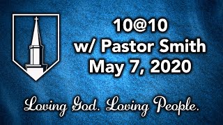 10 @ 10 w/ Pastor Roy, May 7, 2020