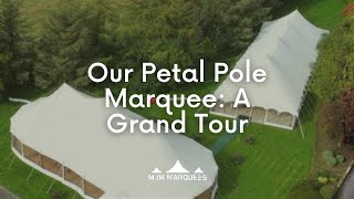 MJM Marquees - A Grand Tour of Our Petal Pole Marquee