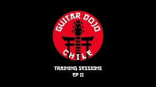 Guitar Dojo Chile - Training Sessions Ep II ''Arpeggiating Legato''