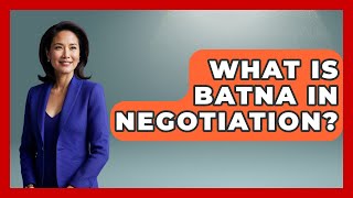 What Is BATNA In Negotiation? - Making Politics Simple