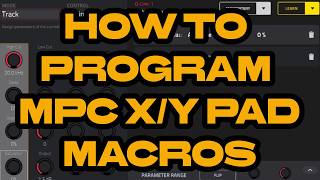 MPC 3.6 How to Program XY Pad Macros