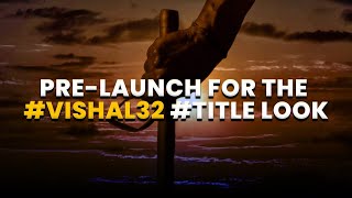 Pre-Launch for the #Vishal32 #Title look