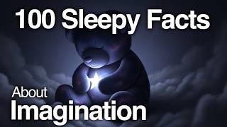 The Most Relaxing Facts About Imagination to Fall Asleep To