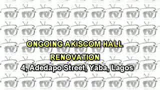 ONGOING RENOVATION OF AKISCOM HALL