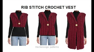 CROCHET A RIB STITCH VEST, short, medium or long duster, and optional sleeves