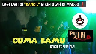CUMA KAMU 🔴 LIVE AO PRODUCTION PAMPANGAN MAROS 15/10/2020 with KANCIL ft. PUTRI ALFI