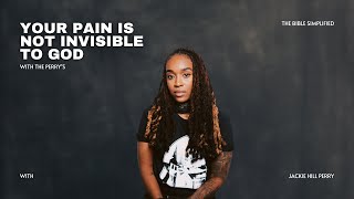 Your Pain Is Not Invisible to God  - Jackie Hill Perry #jackiehillperry