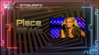 Britney Spears - Piece Of Me (Official 4K Music Video) [Remastered]