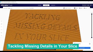 Tackling Missing Details in Your Slice (with Cura, PrusaSlicer, and Simplify3D)