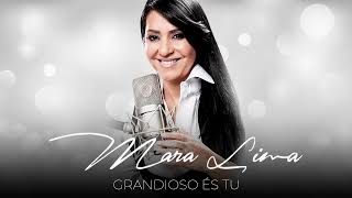 Mara Lima - Grandioso és tu