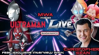 MWA invades ULTRAMAN LIVE!! (Feat. Exclusive Interview W/ Christopher Sean) #ultraman #ultramanlive 
