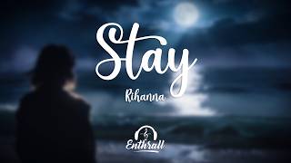 Rihanna - Stay (Lyrics) ft. Mikky Ekko
