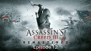 Assassin's Creed 3 Remastered Playthrough: Episode 12