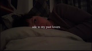 ode to my past lovers - aliensincaves