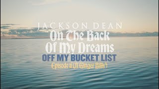 Jackson Dean | Off My Bucket List (Episode 2: Deep-Sea Fishing ft. Ginger Billy)