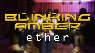 Blinking Amber - Ether (Live at Suazo)