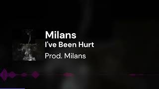 Milans - I've Been Hurt (prod. Milans)