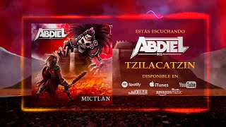 Tzilacatzin Abdiel HL Lyric Video (Revista HeavyRiff)