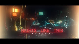 Kehlani - Nights Like This (feat. Ty Dolla $ign) [Official Music Video]