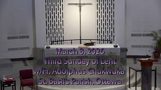 March 8, 2026, Third Sunday of Lent, St. Basil's Parish, Ottawa, Canada