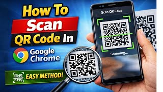 How To Scan QR Code In Google Chrome | Easy Step-by-Step Guide (2025)