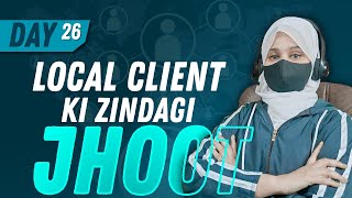 Local Client Ki Zindagi Jhoot | Freelancers vs Desi Clients | Day 26