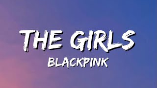 BLACKPINK - The Girls (Lyrics)