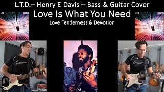 Love Is What You Need  L.T.D. Bass & Guitar Cover