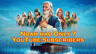 Noah had Only 7 YouTube Subscribers