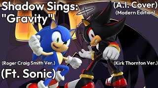 Shadow Sings “Gravity” (Ft. Sonic) (A.I. Cover) (Kirk Thornton & Roger Craig Smith Ver.)