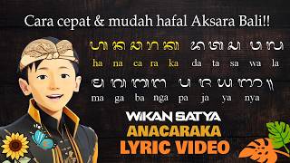 Lyric Video - Anacaraka - Cara Cepat Belajar Aksara Bali - Wikan Satya