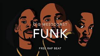 O.G OLD SCHOOL WEST COAST FUNKY FREE RAP BEAT