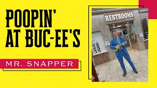 Mr Snapper: "Poopin' at Buc-ee's"